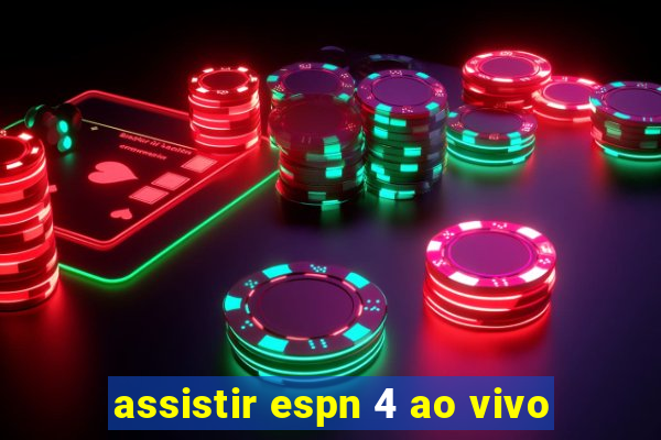 assistir espn 4 ao vivo